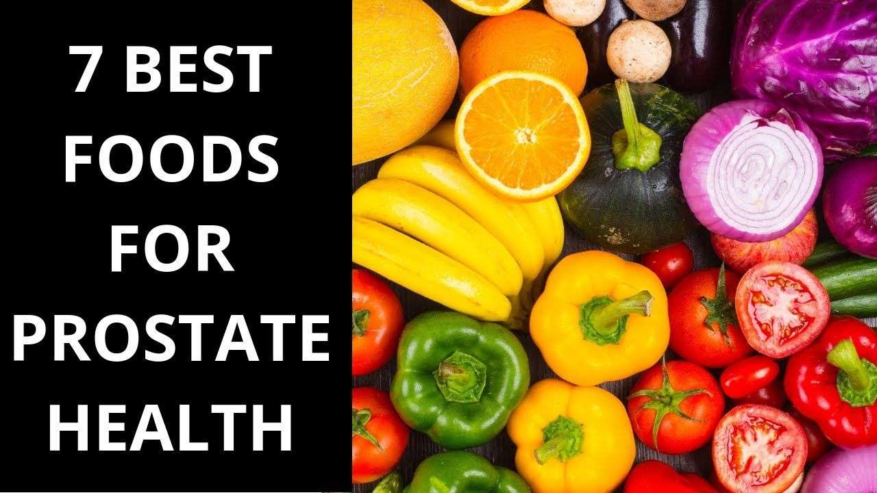 7 BEST FOODS FOR PROSTATE HEALTH