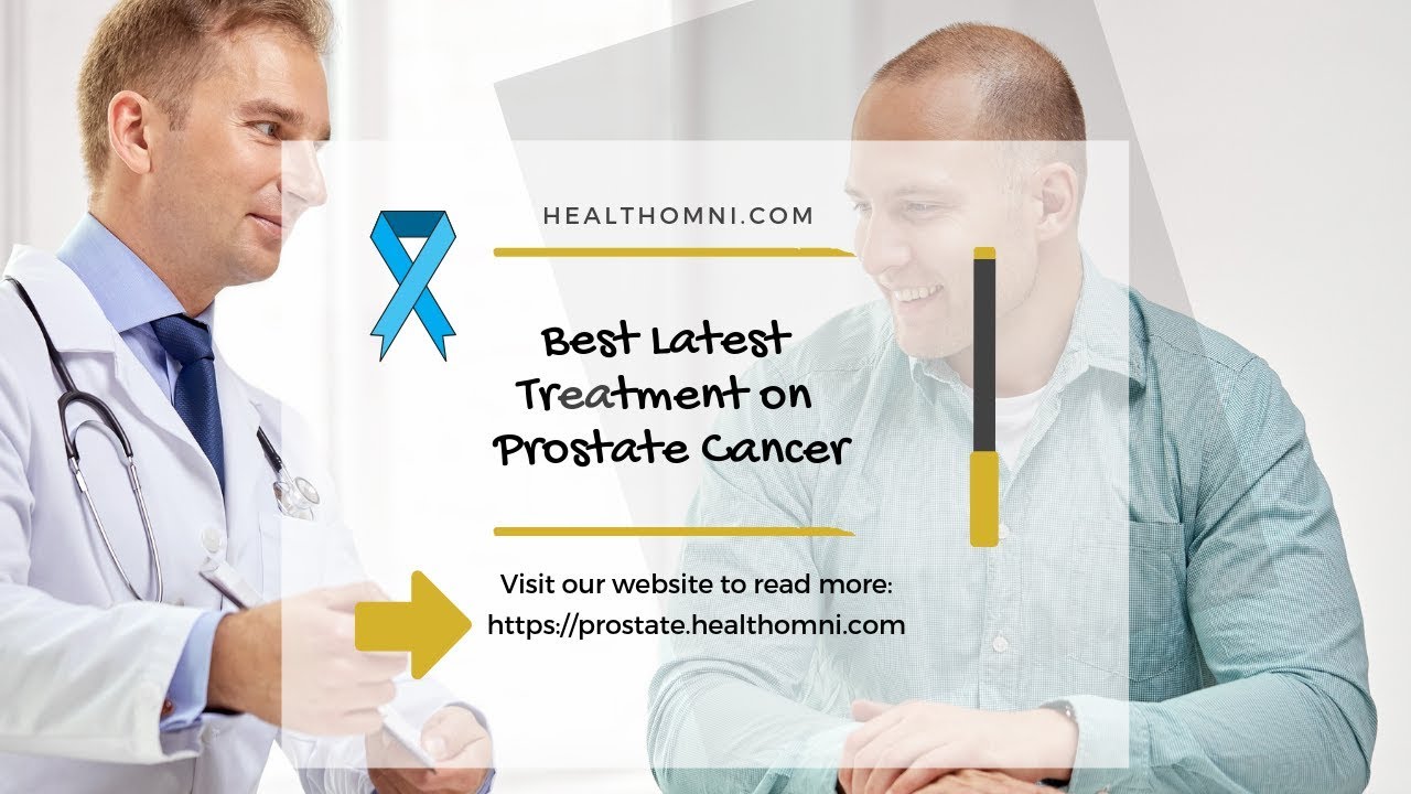 Best Latest Treatment on Prostate Cancer